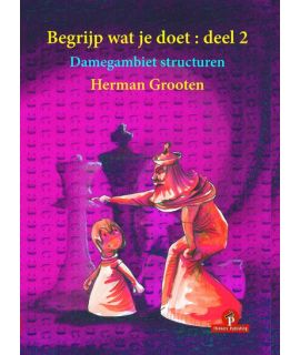Begrijp wat je doet: Deel 2 - Damegambiet Structuren