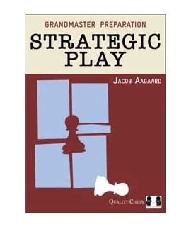Grandmaster Preparation - Strategic Play (hardcover) by Jacob Aagaard