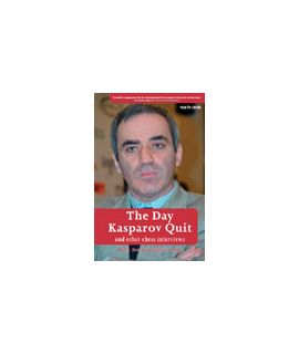 The Day Kasparov Quit - Dirk Jan Ten Geuzendam