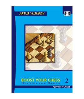 Boost your Chess 2 - Beyond the Basics by Artur Yusupov (hardcover)