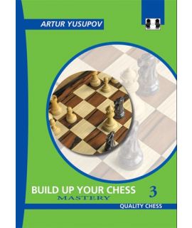 Build up your Chess 3 Mastery (hardcover) by Artur Yusupov