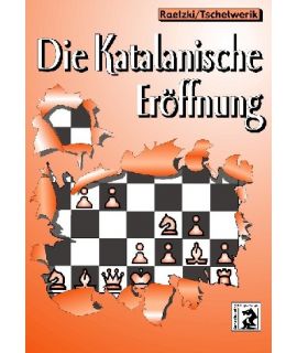 Die Katalanische Eröffnung - Raetzki/Tschetwerik