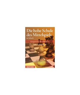 Die hohe Schule des Mittelspiels im Schach - Ivan Sokolov