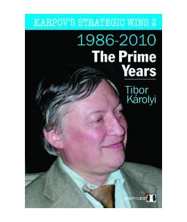 Karpov's Strategic Wins 2 - The Prime Years by Tibor Karolyi