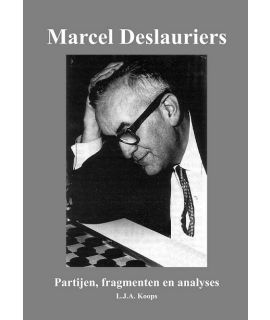 Marcel Deslauriers - Partijen, fragmenten en analyses - Lambert-Jan Koops