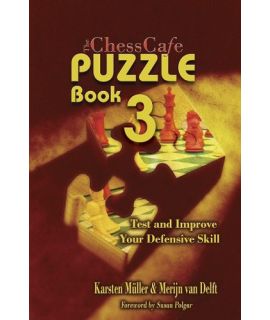 ChessCafe Puzzle Book 3: Test and Improve your Defensive Skill - Karsten Müller, Merijn van Delft