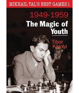 Mikhail Tal's Best Games 1 - The Magic of Youth by Tibor Karolyi - Hardcover