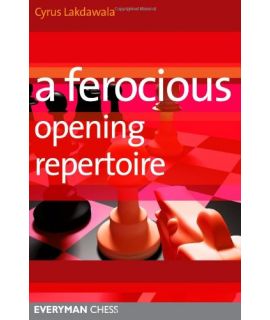 A Ferocious Opening Repertoire by Lakdawala, Cyrus