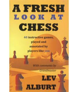 A Fresh Look at Chess by Lev Alburt