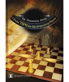 Chess Tips for the Improving Player by Amatzia Avni