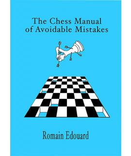 The Chess Manual Of Avoidable Mistakes - Romain Edouard