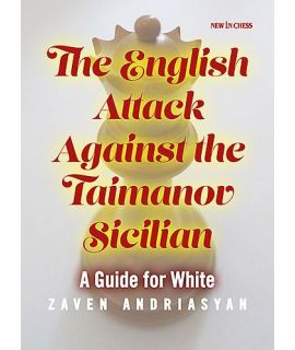 The English Attack against the Taimanov Sicilian - A Guide for White - Zaven Andriasyan