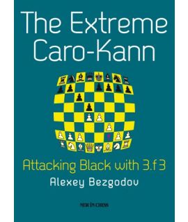 The Extreme Caro-Kann by Alexei Bezgodov
