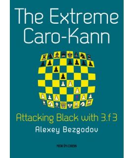 The Extreme Caro-Kann by Alexei Bezgodov