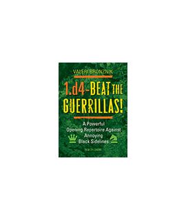 1.d4 – Beat the Guerrillas! - Valeri Bronznik