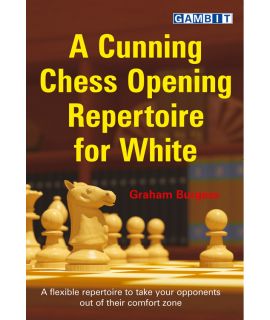 A Cunning Chess Opening Repertoire for White - Burgess