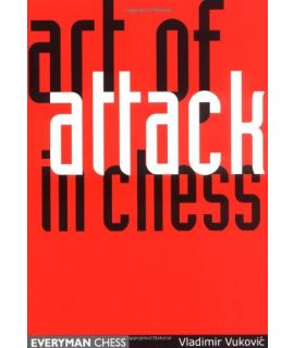 Art of Attack in Chess by Vukovic, Vladimir