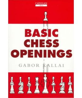 Basic Chess Openings by Kallai,  Gabor 