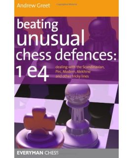 Beating Unusual Chess Defences by Greet, Andrew