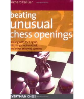 Beating Unusual Chess Openings by Palliser, Richard