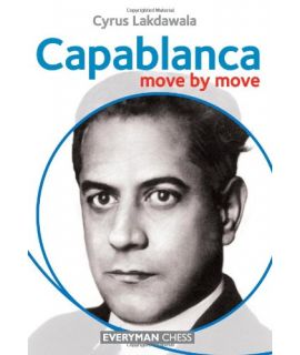 Capablanca Move by Move, The by Lakdawala, Cyrus