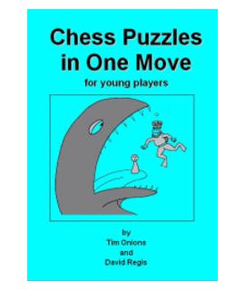 Chess Puzzles in One Move - Tim Onions & David Regis
