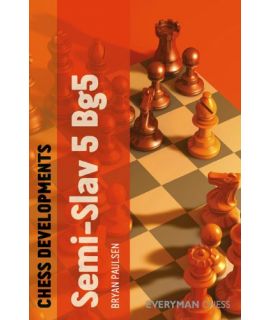 Chess Developments: The Semi-Slav 5 Bg5 by Paulsen, Bryan