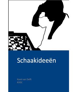 Schaakideeën door Karel van Delft