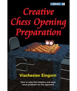 Creative Chess Opening Preparation - Eingorn
