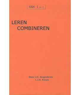 K&K 01: Leren Combineren - L.J. Koops & J. Krajenbrink