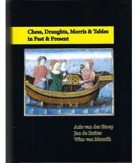 Chess, Draughts, Morris & Tables in Past & Present. - Van der Stoep / De Ruiter / Van Mourik