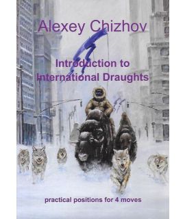 Introduction to International Draughts 4 moves - Alexey Chizhov