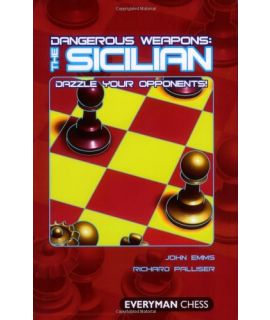 Dangerous Weapons: The Sicilian by Emms, John & Palliser, Richard