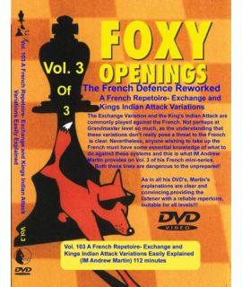 FOXY OPENINGS - VOLUME 103 - A French Repertoire in the Exchange and King's Indian Attack Variations - Andrew Martin