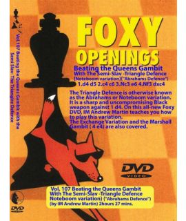 FOXY OPENINGS - VOLUME 107 - Beating the Queen's Gambit with the Semi-Slav Triangle Defence - Andrew Martin