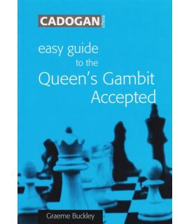 Easy Guide to the Queens Gambit Accepted by Buckley, Graeme