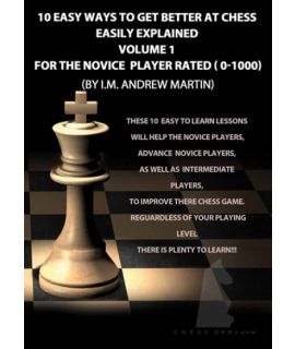 Foxy Openings 114 10 Easy Ways to Get Better at Chess 1 - For the Novice Player Rated (0-1000)  - Andrew Martin