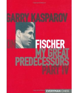 Garry Kasparov on My Great Predecessors, Part Four by Kasparov, Garry