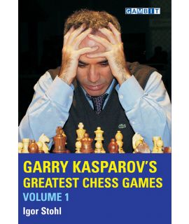 Garry Kasparov's Greatest Chess Games, volume 1 - Stohl