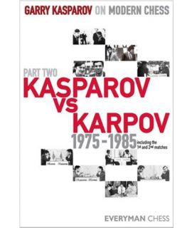 GK on Modern Chess: Part Two: Kasparov versus Karpov 1975 -1985 by Kasparov, Garr