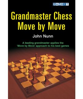 Grandmaster Chess Move by Move - Nunn