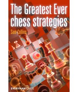 Greatest Ever Chess Strategies, The by Collins, Sam