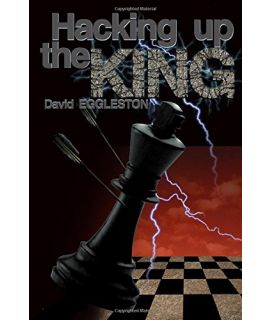 Hacking Up the King - David Eggleston