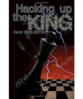 Hacking Up the King - David Eggleston