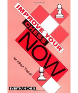 Improve Your Chess Now  by Tisdall, Jon