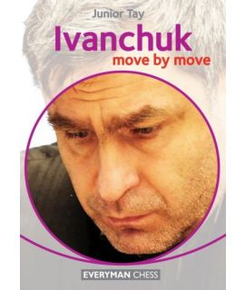 Ivanchuk: Move by Move - Junior Tay