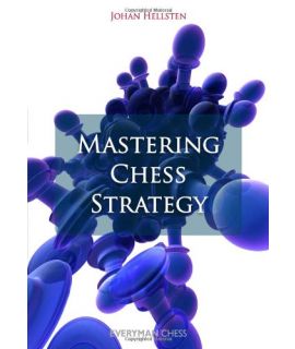 Mastering Chess Strategy by Hellsten, Johan