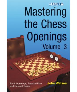 Mastering the Chess Openings volume 3 - Watson