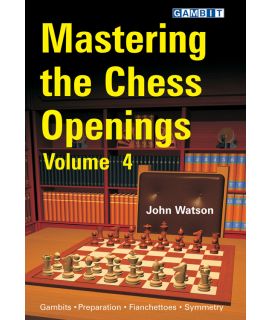 Mastering the Chess Openings volume 4 - Watson