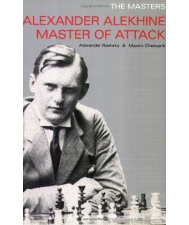 Masters: Alekhine, The  by Raestsky, Alexander & Chetverik, Maxim